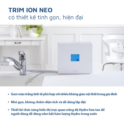 Máy điện giải ion kiềm giàu Hydro Trim ion Neo (Trọn bộ)